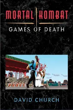 Mortal Kombat. Games of Death, Paperback/David Church