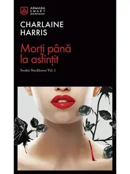 Morti pana la asfintit. Seria Sookie Stackhouse. Volumul 1/Charlaine Harris