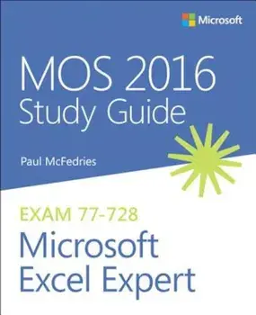Mos 2016 Study Guide for Microsoft Excel Expert, Paperback/Paul McFedries
