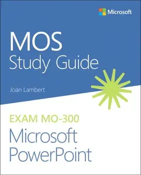 Mos Study Guide for Microsoft PowerPoint Exam Mo-300, Paperback/Joan Lambert