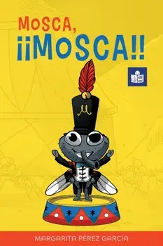 Mosca, ¡¡Mosca!!: Spanish-English in Easy-to-Read format, Paperback/Margarita Pérez García