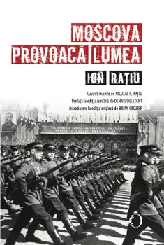 Moscova provoaca lumea/Ion Ratiu