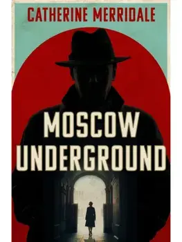 Moscow Underground, Hardback/Catherine Merridale