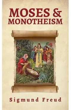 Moses And Monotheism Hardcover - Sigmund Freud