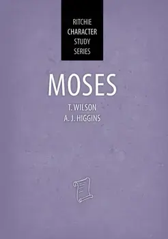 Moses. Ritchie Character Study Series, Hardback/Mr Tom Wilson