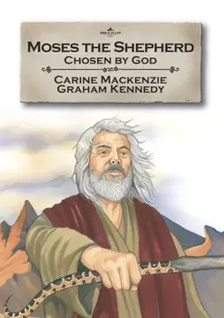 Moses the Shepherd. Chosen by God, Paperback/Carine MacKenzie