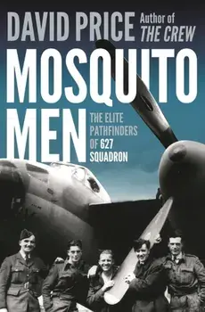 Mosquito Men. The Elite Pathfinders of 627 Squadron, Paperback/David Price