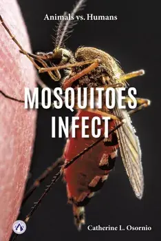 Mosquitoes Infect, Hardback/Catherine Osornio