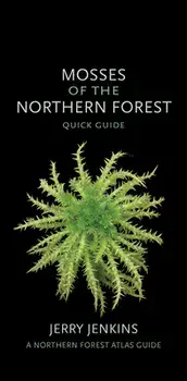 Mosses of the Northern Forest: Quick Guide, Other/Jerry Jenkins