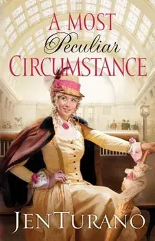 Most Peculiar Circumstance, Paperback/Jen Turano