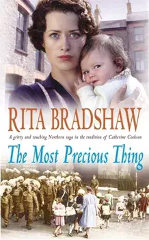 Most Precious Thing. One night. A lifetime of consequences., Paperback/Rita Bradshaw