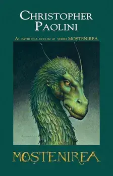 Mostenirea. Al patrulea volum al seriei Mostenirea/Christopher Paolini