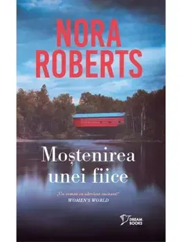 Mostenirea unei fiice/Nora Roberts