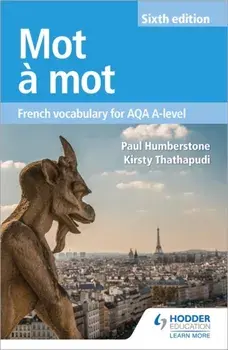 Mot a Mot Sixth Edition: French Vocabulary for AQA A-level, Paperback/Kirsty Thathapudi