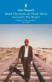 Motel Chronicles & Hawk Moon, Paperback/Sam Shepard