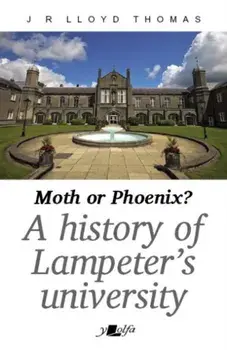 Moth or Phoenix?. The fight to save Saint David's College 1953-1971, Paperback/J R Lloyd Thomas