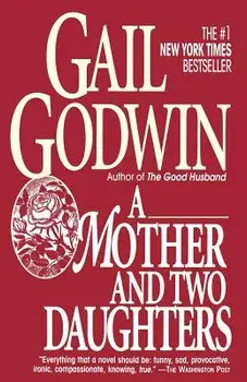Mother and Two Daughters, Paperback/Gail Godwin
