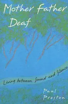 Mother Father Deaf: Living Between Sound and Silence, Paperback/Paul M. Preston