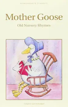Mother Goose: The Old Nursery Rhymes/Arthur Rackham
