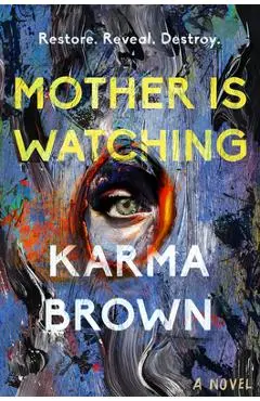 Mother Is Watching - Karma Brown