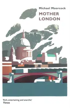 Mother London, Paperback/Michael Moorcock