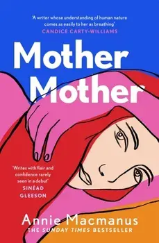 Mother Mother. The 2021 Sunday Times Bestseller, Paperback/Annie Macmanus