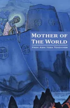 Mother of the World, Paperback/Agni Yoga Society