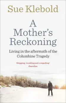 Mother's Reckoning, Paperback/Sue Klebold