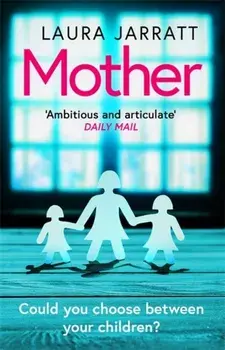 Mother. The most chilling, unputdownable page-turner of the year, Paperback/Laura Jarratt
