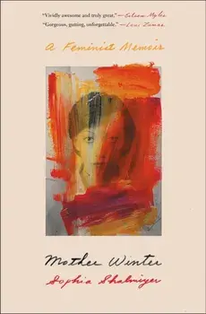 Mother Winter: A Memoir, Paperback/Sophia Shalmiyev