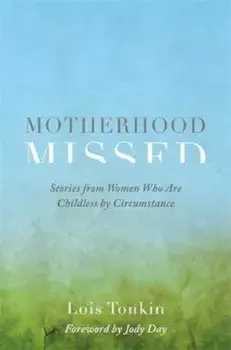 Motherhood Missed, Paperback/Lois Tonkin