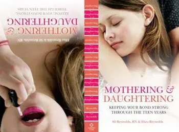 Mothering and Daughtering: Keeping Your Bond Strong Through the Teen Years, Paperback/Eliza Reynolds