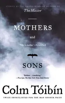 Mothers and Sons: Stories, Paperback/Colm Toibin