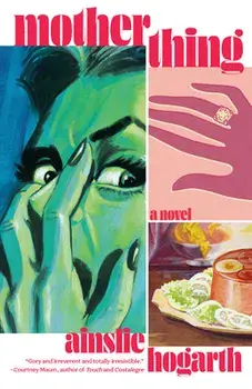 Motherthing, Paperback/Ainslie Hogarth
