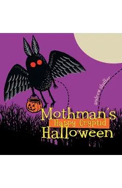 Mothman's Happy Cryptid Halloween - Andrew Shaffer