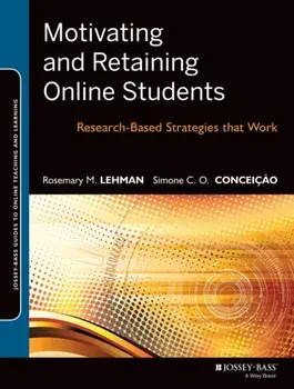 Motivating and Retaining Online Students: Research-Based Strategies That Work, Paperback/Rosemary M. Lehman