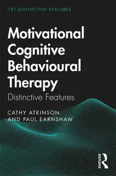 Motivational Cognitive Behavioural Therapy: Distinctive Features, Paperback/Cathy Atkinson