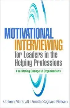 Motivational Interviewing for Leaders in the Helping Professions, Paperback/Anette Sogaard Nielsen