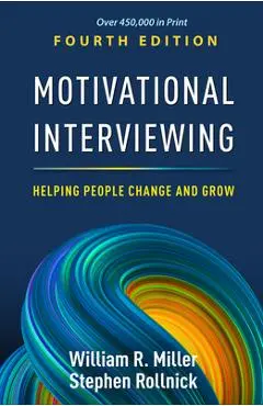 Motivational Interviewing: Helping People Change and Grow - William R. Miller