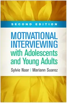 Motivational Interviewing with Adolescents and Young Adults, Second Edition, Hardcover/Sylvie Naar