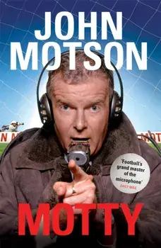 Motty. Forty Years in the Commentary Box, Paperback/John Motson
