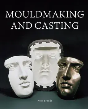 MouldMaking and Casting, Paperback/Nick Brooks