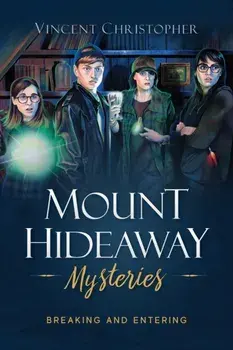 Mount Hideaway Mysteries: Breaking and Entering, Paperback/Vincent Christopher