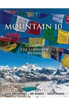 Mountain 10: Climbing the Labyrinth Within - Joe Miguez