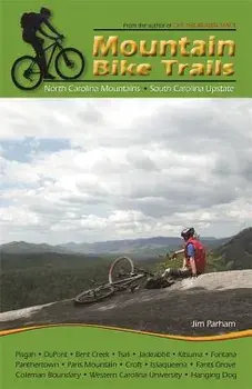 Mountain Bike Trails: North Georgia Mountains, Southeast Tennessee, Paperback/Jim Parham