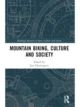 Mountain Biking, Culture and Society, Paperback/***