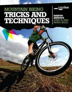 Mountain Biking Tricks and Techniques, Paperback/Martyn Ashton