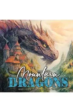 Mountain Dragons Coloring Book for Adults Double-Sided: Dragons Coloring Book for Adults Grayscale Dragon Coloring Book for advanced colorists52P - Monsoon Publishing