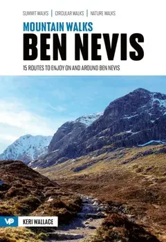 Mountain Walks Ben Nevis. 15 routes to enjoy on and around Ben Nevis, Paperback/Keri Wallace