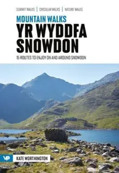 Mountain Walks Yr Wyddfa/Snowdon. 15 routes to enjoy on and around Snowdon, Paperback/Kate Worthington